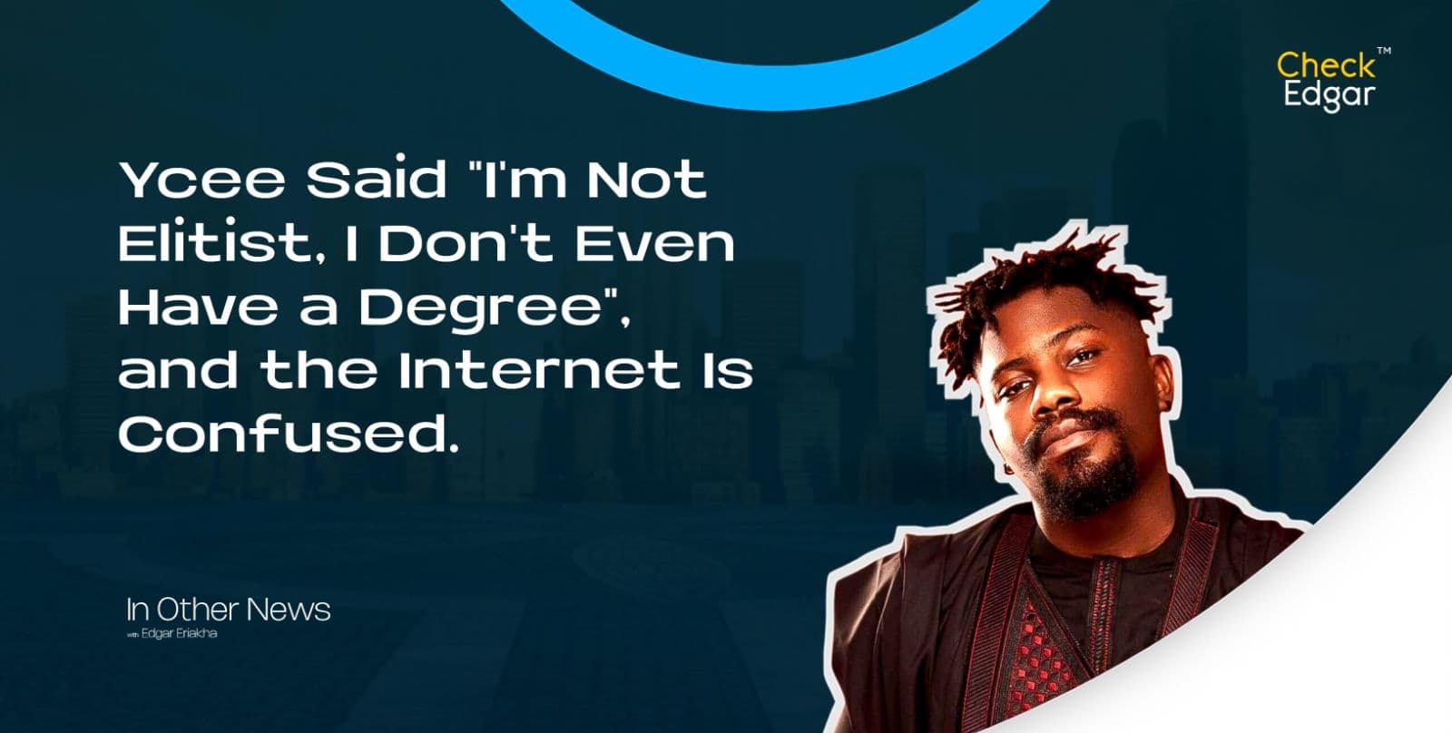 Ycee Said "I'm Not Elitist, I Don't Even Have a Degree", and the Internet Is Confused