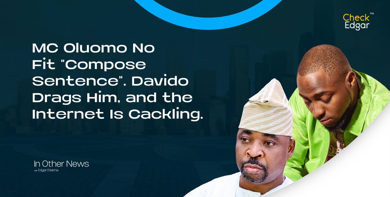 MC Oluomo No Fit "Compose Sentence". Davido Drags Him, and the Internet Is Cackling