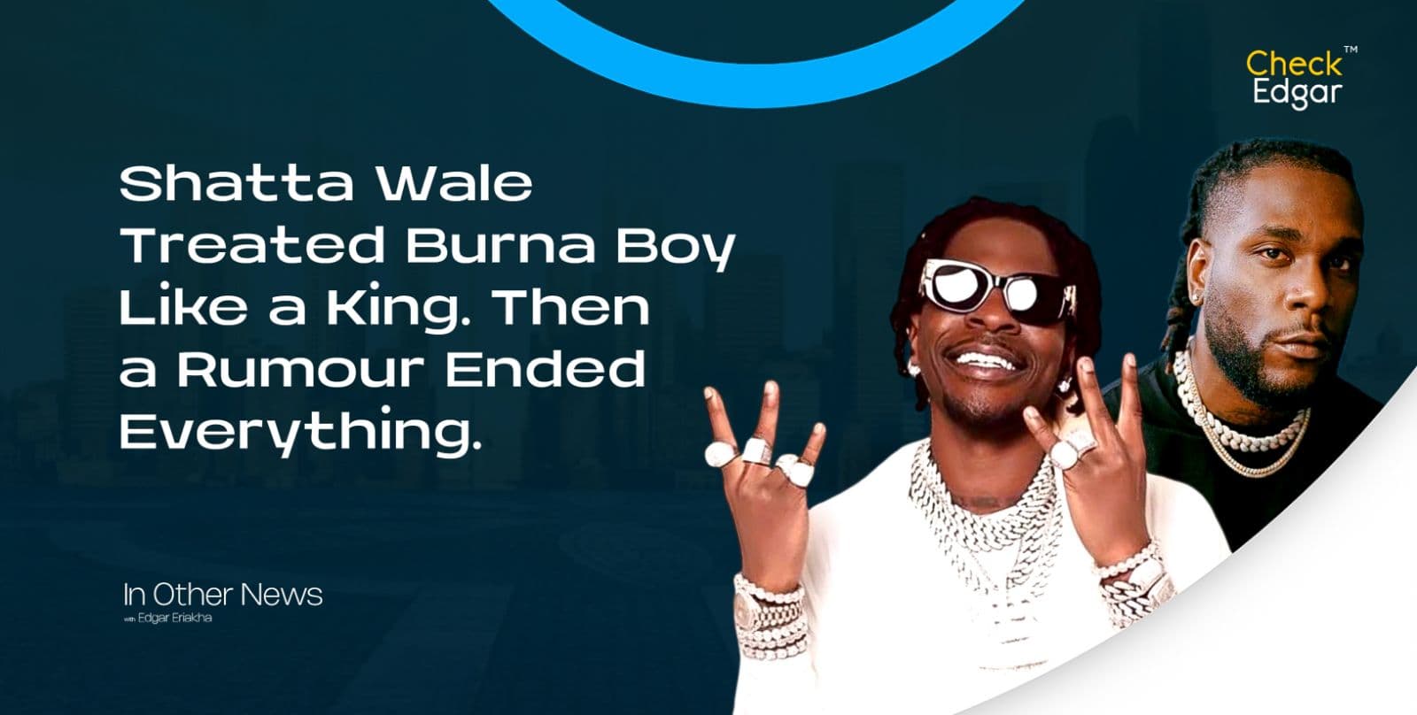 Shatta Wale Treated Burna Boy Like a King. Then a Rumour Ended Everything