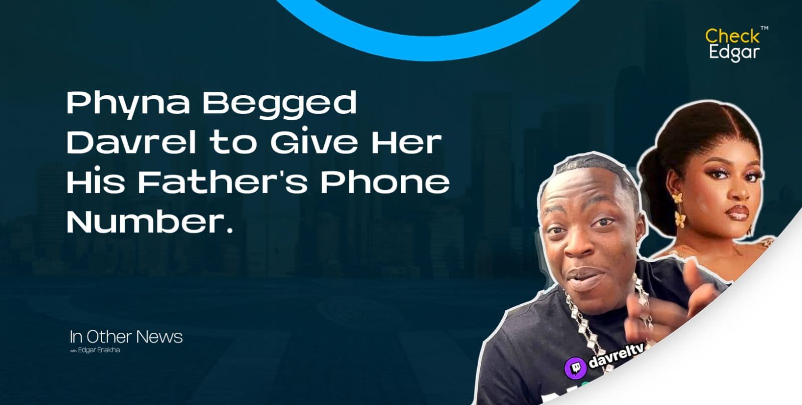 Phyna Begged Davrel to Give Her His Father's Phone Number