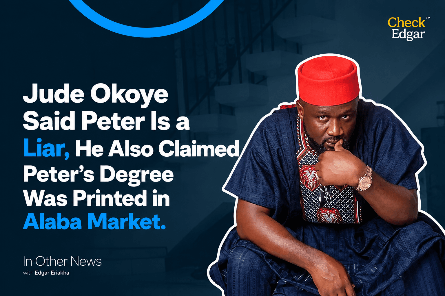 Jude Okoye Said Peter Is a Liar, He Also Claimed Peter's Degree Was Printed in Alaba Market.