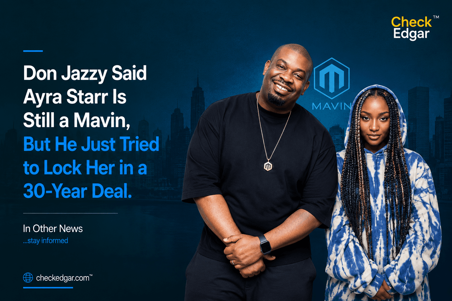 Don Jazzy Said Ayra Starr Is Still a Mavin, But He Just Tried to Lock Her in a 30-Year Deal.
