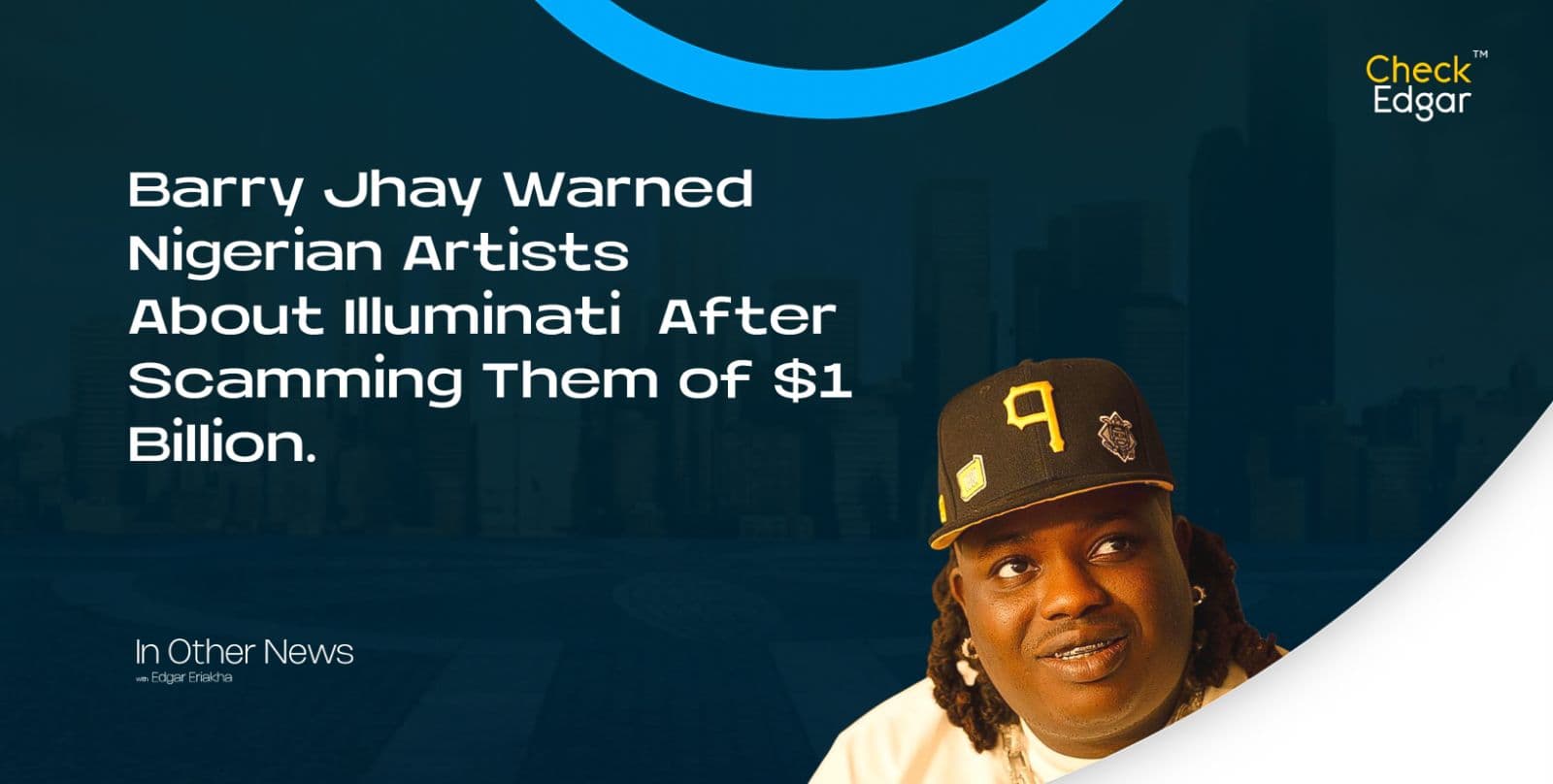 Barry Jhay Warned Nigerian Artists About Illuminati After Scamming Them of $1 Billion.