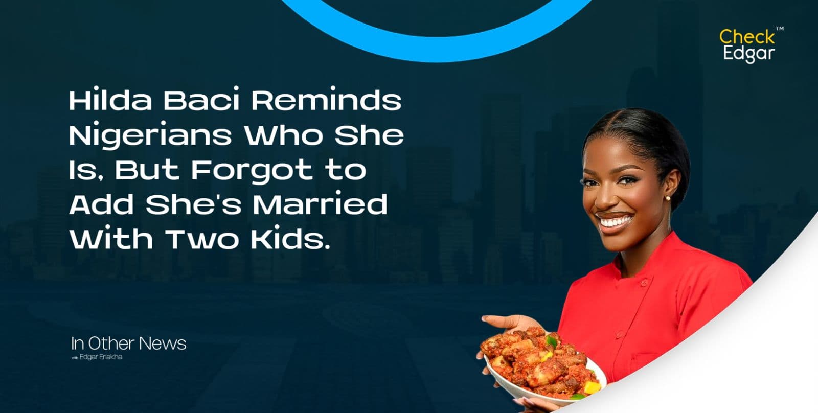 Hilda Baci Reminds Nigerians Who She Is, But Forgot to Add She's Married With Two Kids.