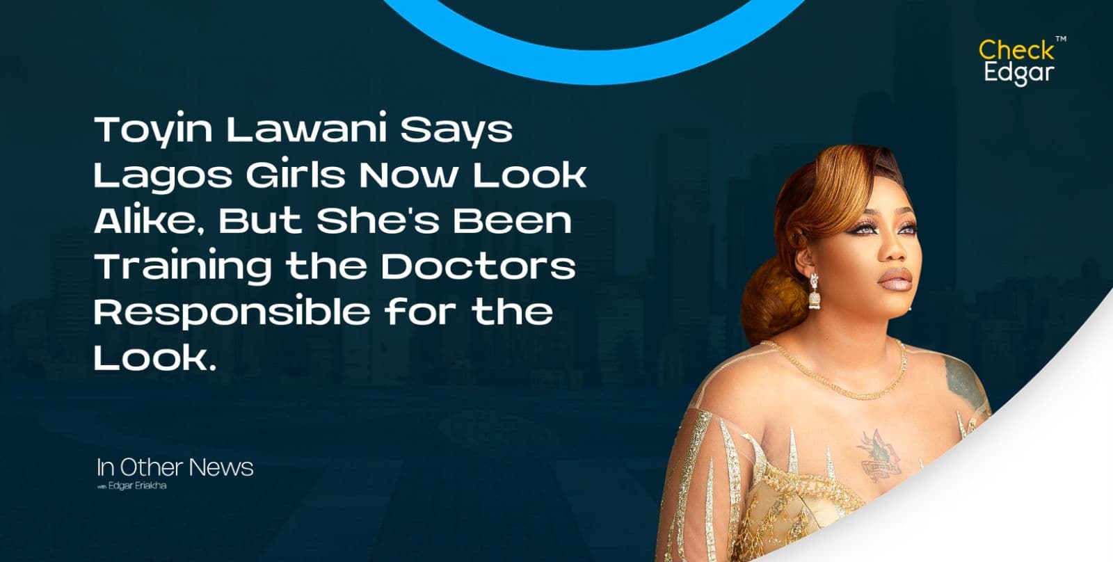 Toyin Lawani Says Lagos Girls Now Look Alike, But She's Been Training the Doctors Responsible for the Look.