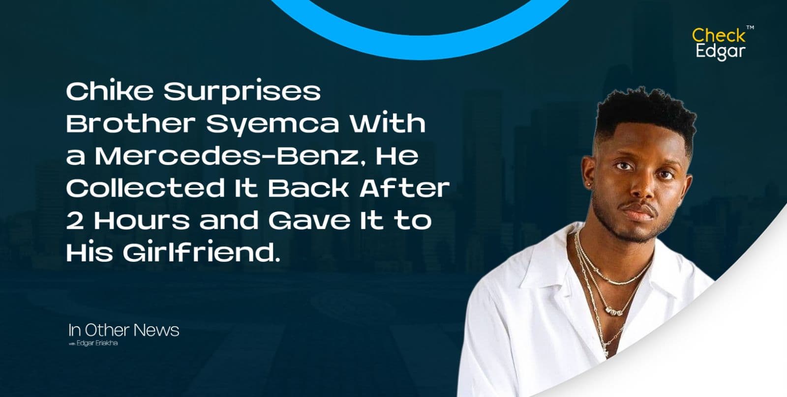 Chike Surprises Brother Syemca With a Mercedes-Benz, He Collected It Back After 2 Hours and Gave It to His Girlfriend.