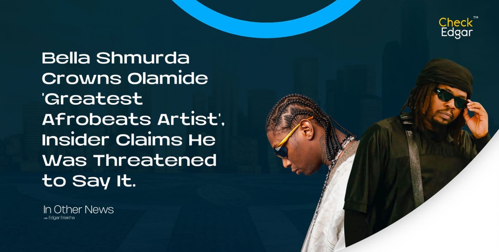 Bella Shmurda Crowns Olamide 'Greatest Afrobeats Artist', Insider Claims He Was Threatened to Say It.