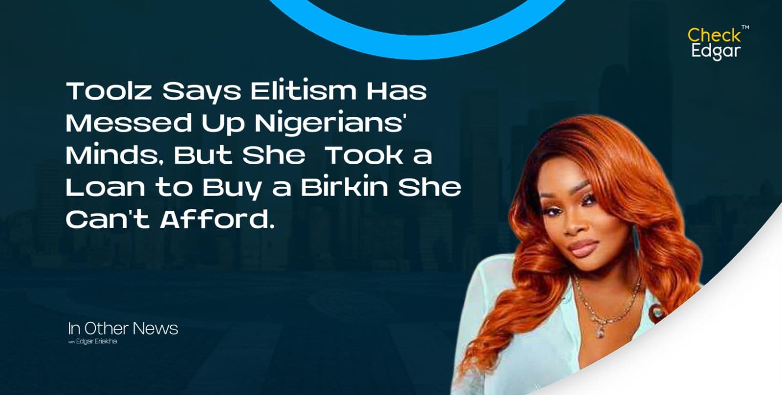 Toolz Says Elitism Has Messed Up Nigerians' Minds, But She Took a Loan to Buy a Birkin She Can't Afford.