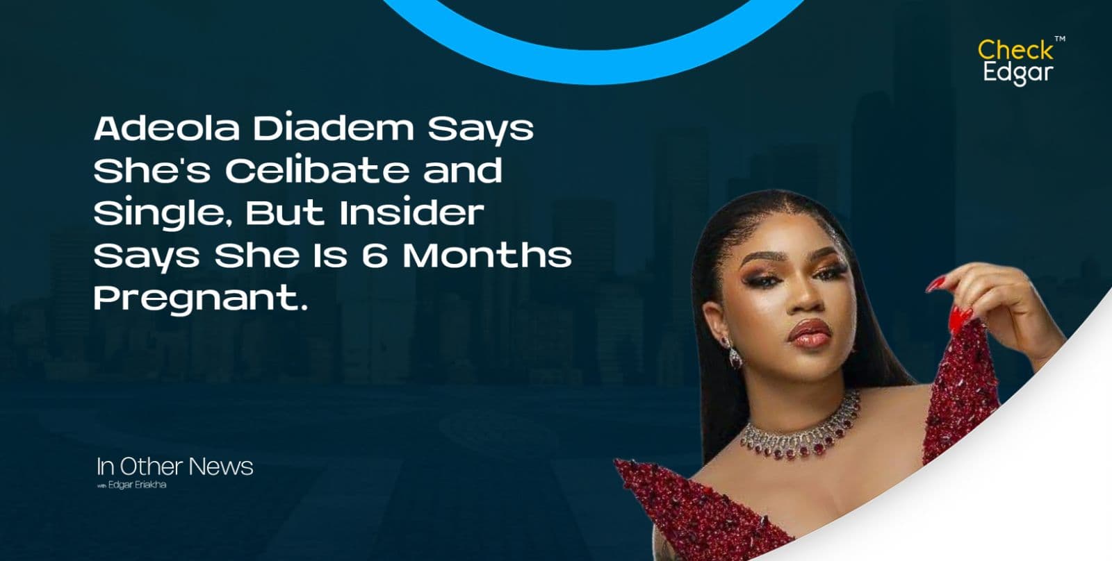 Adeola Diadem Says She's Celibate and Single, But Insider Says She Is 6 Months Pregnant.