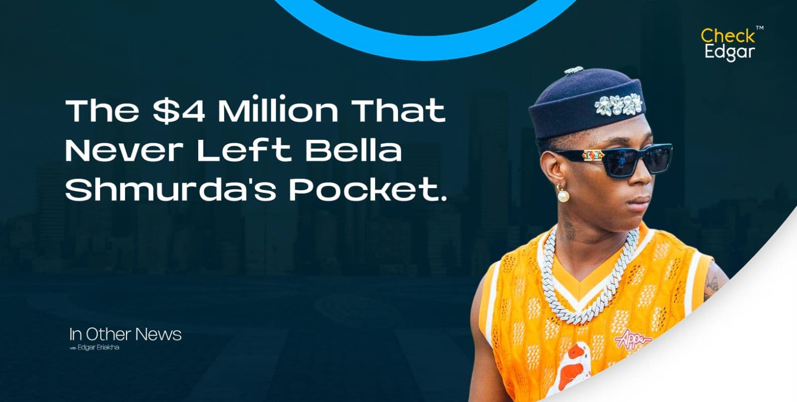The $4 million that never left Bella shmurda's pocket