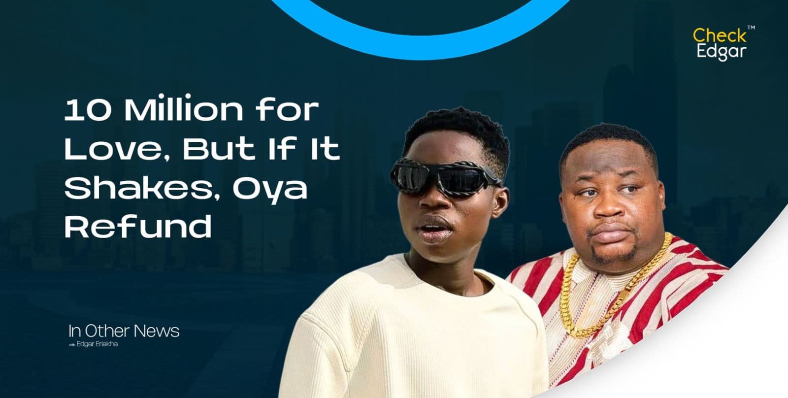 10 Million for Love, But If It Shakes, Oya Refund