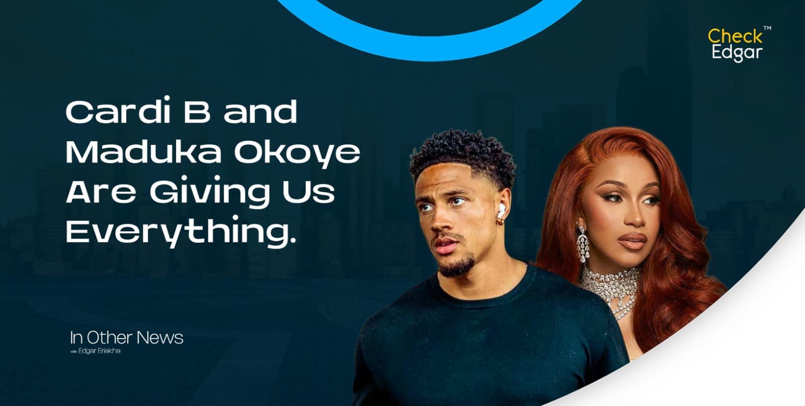 Cardi B and Maduka Okoye Are Giving Us Everything