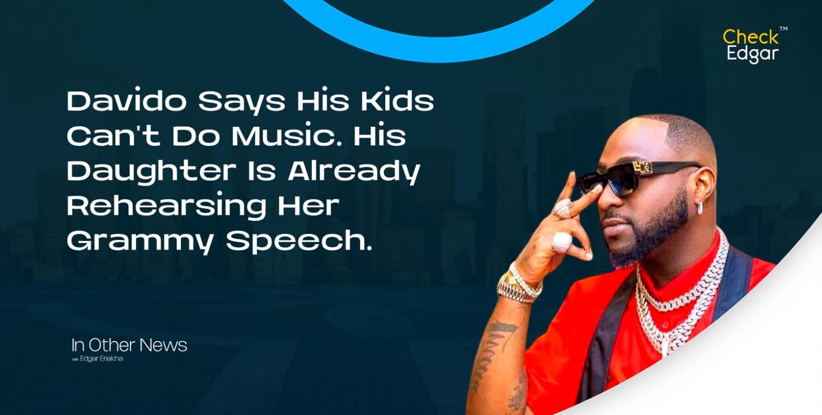 Davido Says His Kids Can't Do Music. His Daughter Is Already Rehearsing Her Grammy Speech.