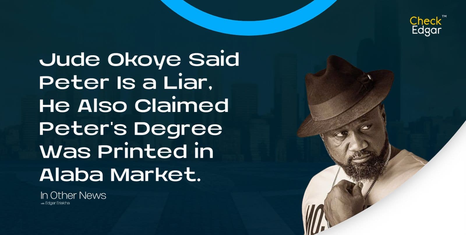 Jude Okoye Said Peter Is a Liar, He Also Claimed Peter's Degree Was Printed in Alaba Market.
