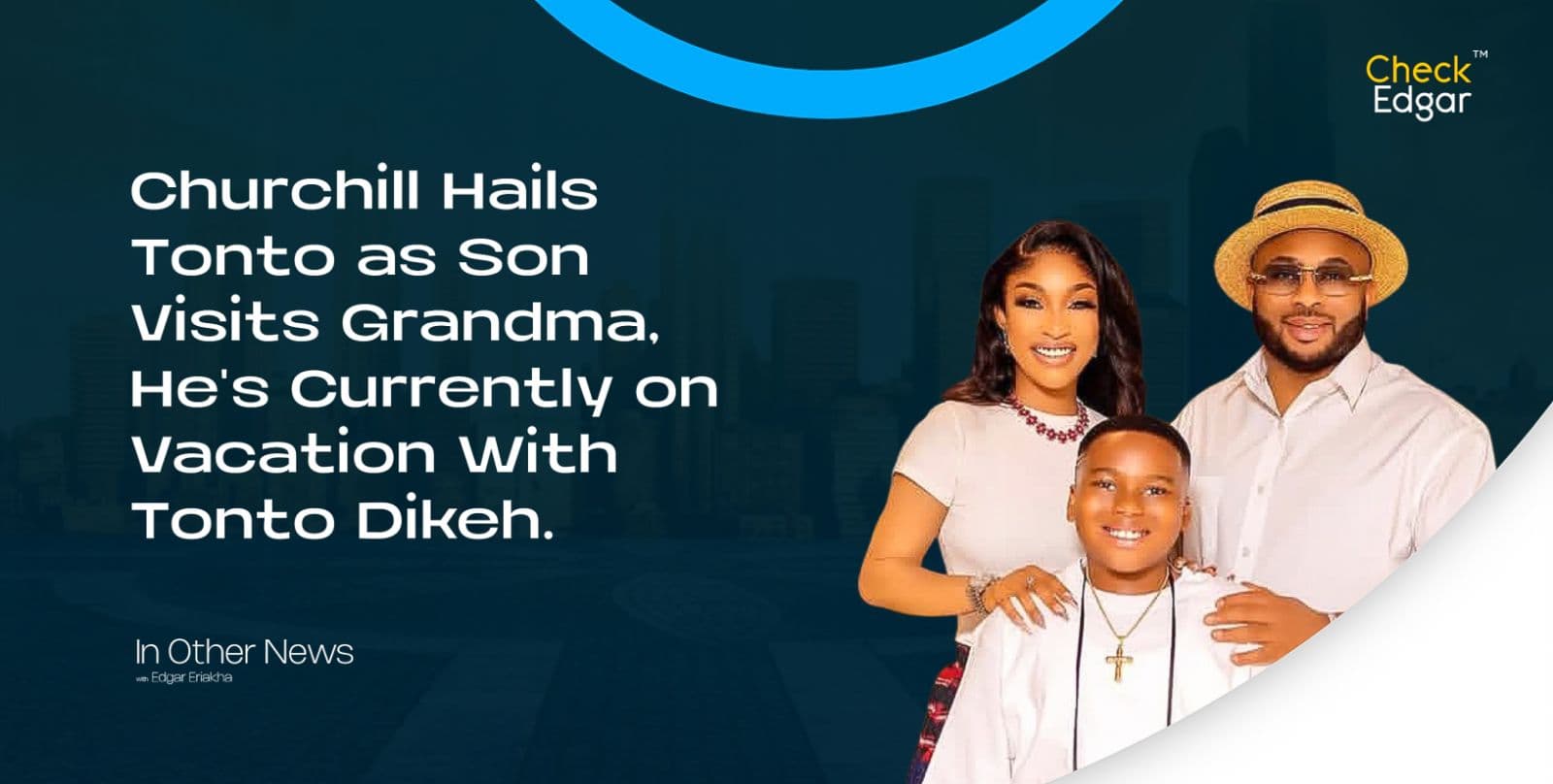 Churchill Hails Tonto as Son Visits Grandma, He's Currently on Vacation With Tonto Dikeh.