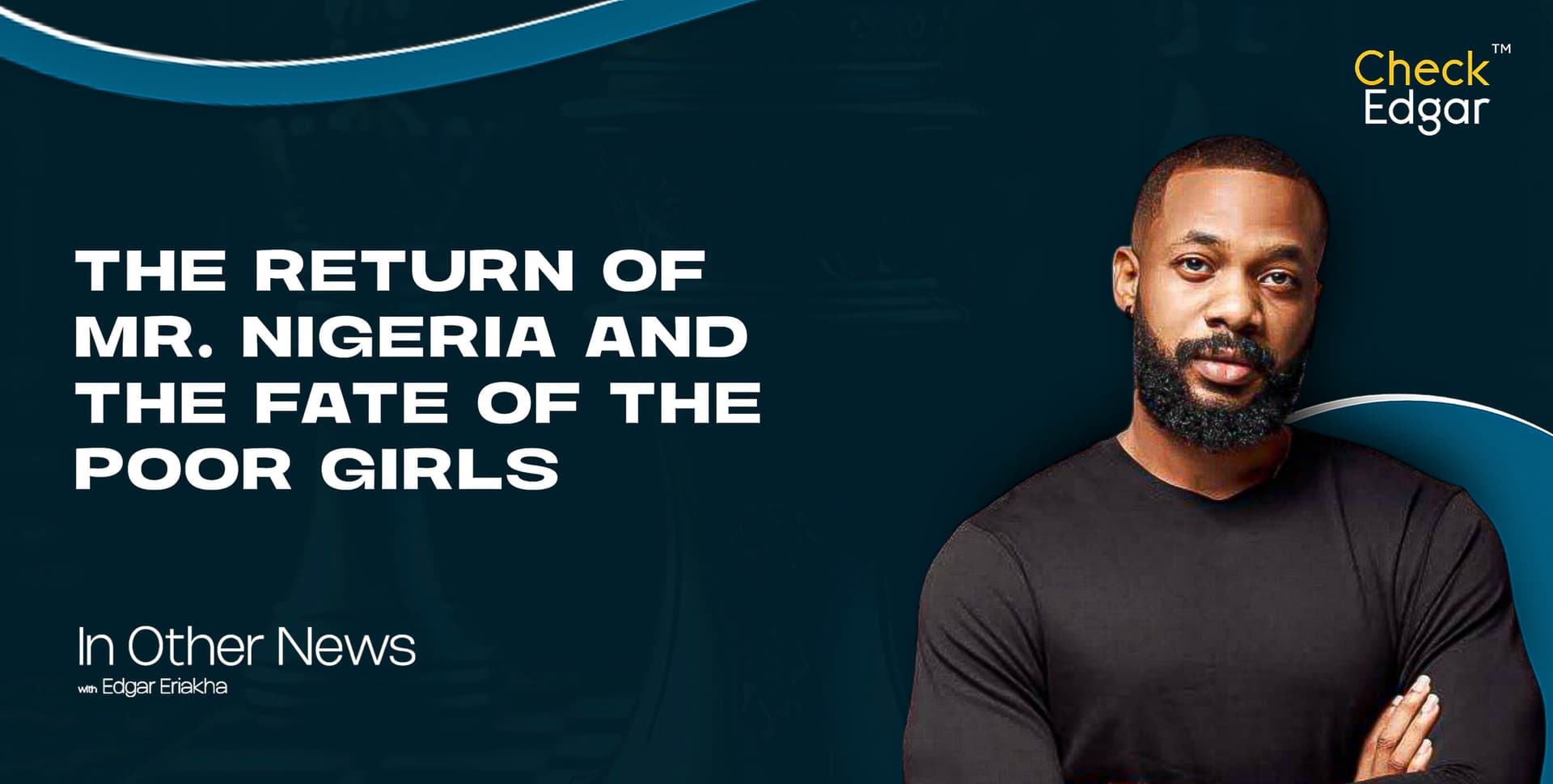 THE RETURN OF MR. NIGERIA AND THE FATE OF THE POOR GIRLS