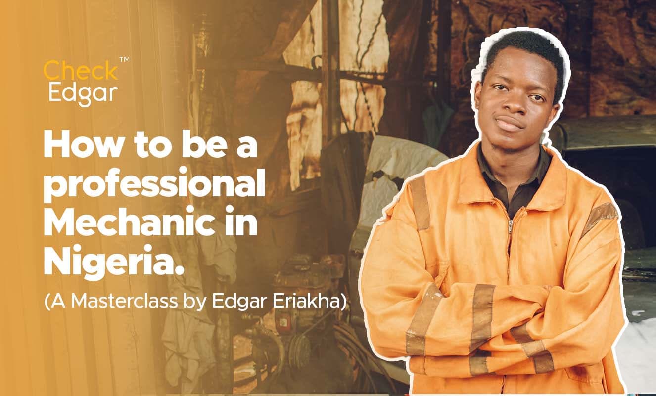 How to be a professional Mechanic in Nigeria.