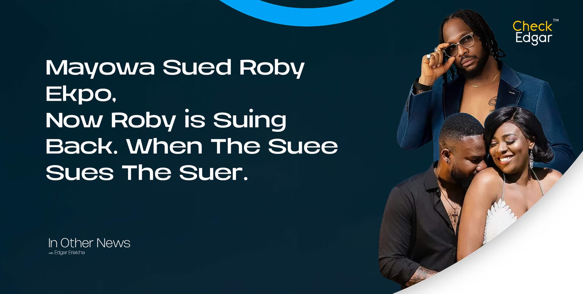 Mayowa Sued Roby Ekpo. Now Roby Is Suing Back. When The Suee Sues The Suer.