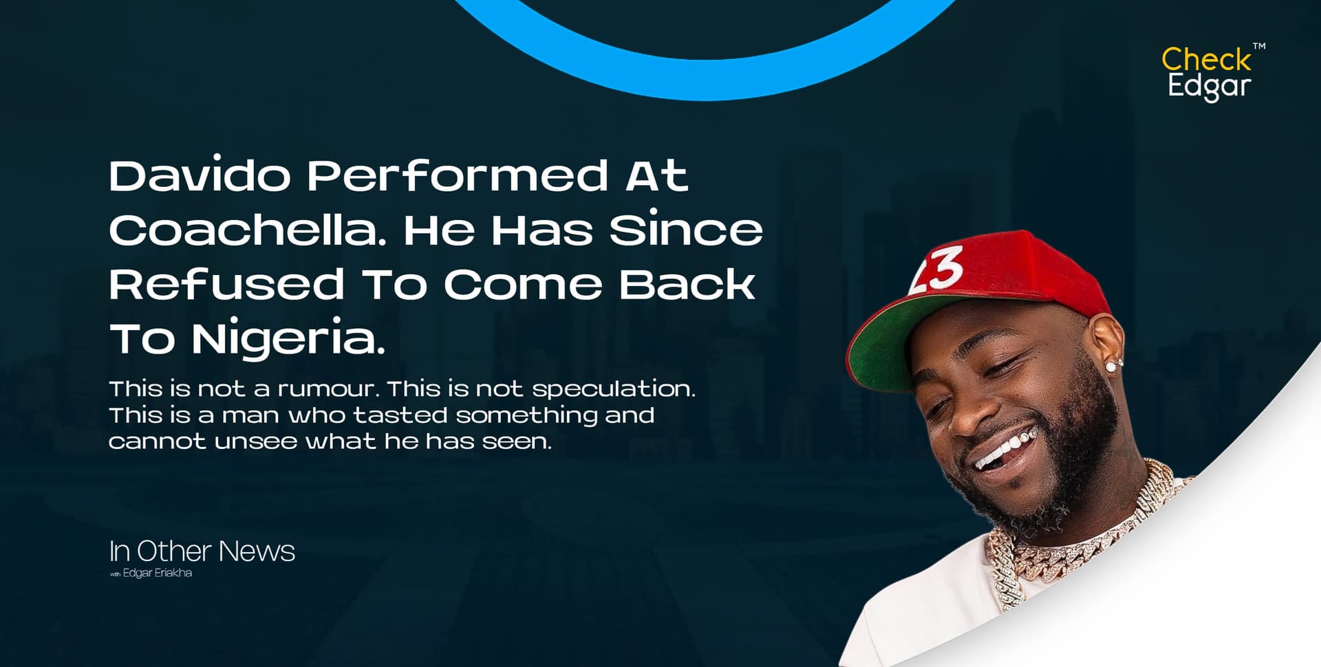 Davido Performed At Coachella. He Has Since Refused To Come Back To Nigeria.